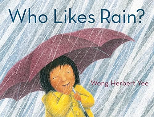 Amazon.com: Who Likes Rain?: 9780805077346: Yee, Wong Herbert, Yee