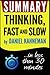 Summary: Thinking Fast and Slow: in less than 30 minutes (Daniel Kahneman)