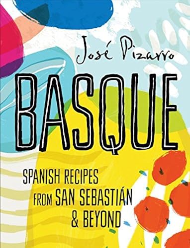 Download Basque: Spanish Recipes From San Sebastian & Beyond PDF