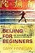 Beijing for Beginners: An Irishman in the People's Republic by 