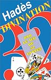 Divination par le jeu de 32 cartes : Méthode pour découvrir sans peine la signification des cartes et leur valeur divinatoire by 