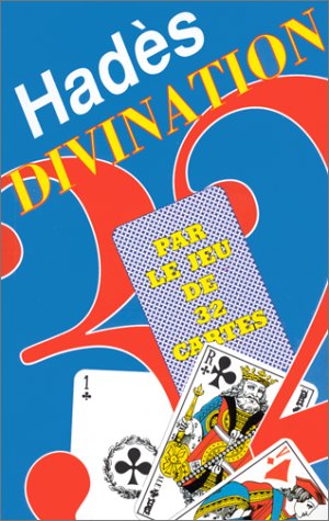 Divination par le jeu de 32 cartes : Méthode pour découvrir sans peine la signification des cartes et leur valeur divinatoire by (Misc. Supplies)