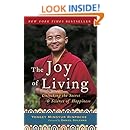 The Joy of Living: Unlocking the Secret and Science of Happiness