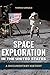 Space Exploration in the United States: A Documentary History
