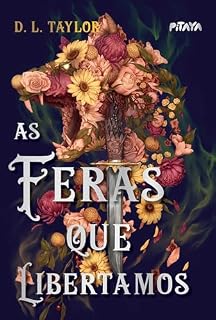 Livro As feras que libertamos – A continuação da duologia sombria de "As feras que escondemos"