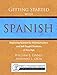 Getting Started with Spanish: Beginning Spanish for Homeschoolers and Self-Taught Students of Any Age (homeschool Spanish, teach yourself Spanish, learn Spanish at home)