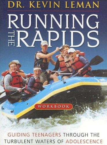 The Running the Rapids Workbook: Guiding Teenagers Through the Turbulent Waters of Adolescence
