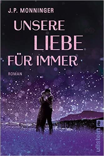 Unsere Liebe Fur Immer Roman Monninger J P Fischer Andrea Amazon De Bucher