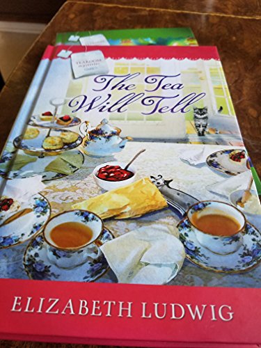 The Tea Will Tell by Elizabeth Ludwig (Hardcover)
