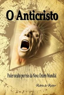 Livro O Anticristo - Poder oculto por trás da Nova Ordem Mundial