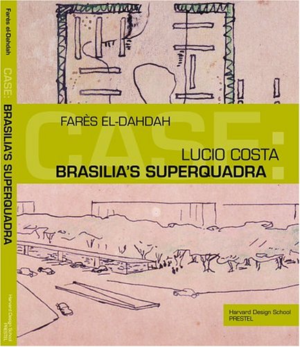 Lucio Costa: Brasilia's Superquadra (CASE)