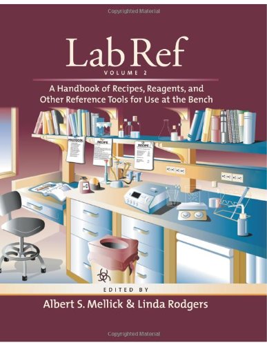 Lab Ref, Volume 1: A Handbook of Recipes, Reagents, and Other Reference Tools for Use at the Bench (Handbooks)