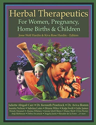 Herbal Therapeutics For Women, Pregnancy, Home Birth, & Children
