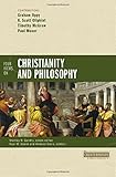 Four Views on Christianity and Philosophy (Counterpoints: Bible and Theology)