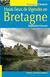 Hauts lieux de légendes en Bretagne