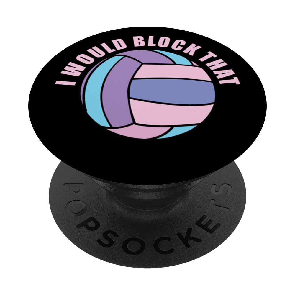 Girls Volleyball I would Block That Volleyball Player Women PopSockets Swappable PopGrip