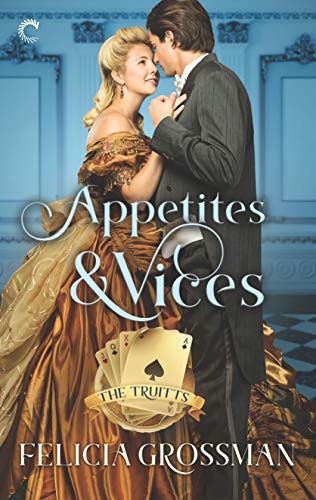 Appetites & Vices: A Jewish historical romance (The Truitts Book 1) by Felicia Grossman
