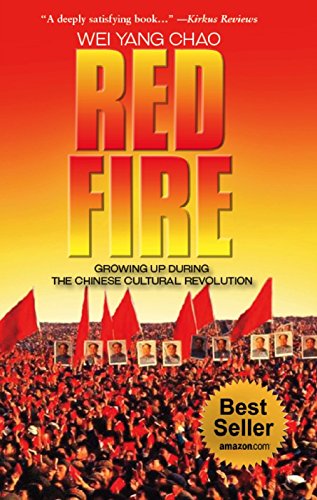 Red Fire: Growing Up During The Chinese Cultural Revolution by Wei Yang Chao