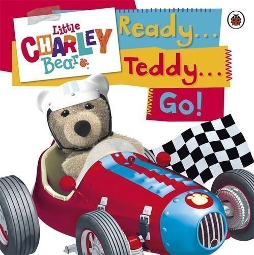 Little Charley Bear: Ready . . . Teddy 