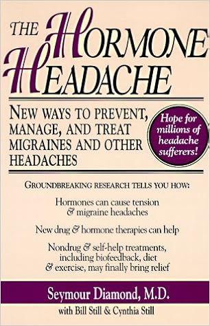 The Hormone Headache New Ways To Prevent Manage And Treat Migraines And Other Headaches Diamond Seymour Still Bill Still Cynthia 9780020083153 Amazon Com Books