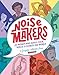 Noisemakers: 25 Women Who Raised Their Voices & Changed the World - A Graphic Collection from Kazoo