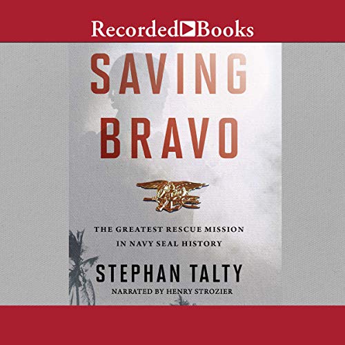 [E.b.o.o.k] Saving Bravo: The Greatest Rescue Mission in Navy SEAL History [P.D.F]