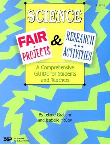 Science Fair Projects & Research Activities: A Comprehensive Guide for Students and Teachers (School Fairs) Paperback – January 1, 2002