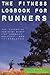 The Fitness Log Book for Runners: The Essential Training Diary for Runners, Walkers, and Triathletes by 