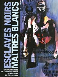 Esclaves noirs, maîtres blancs