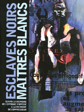 Esclaves noirs, maîtres blancs