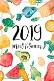 Meal Planner 2019: A Year - 365 Daily - 52 Week 2019 Calendar Planner Daily Weekly and Monthly For Track & Plan Your Meals Food Planner Jan 2019 - Dec 2019 | WaterColor Food Cook Design by Teodora M. Prather