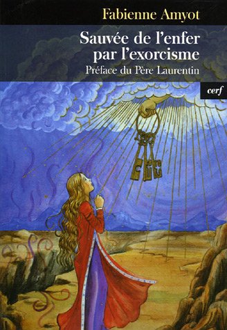 SauvÃ©e de l'enfer par l'exorcisme (French Edition) by FABIENNE AMYOT
