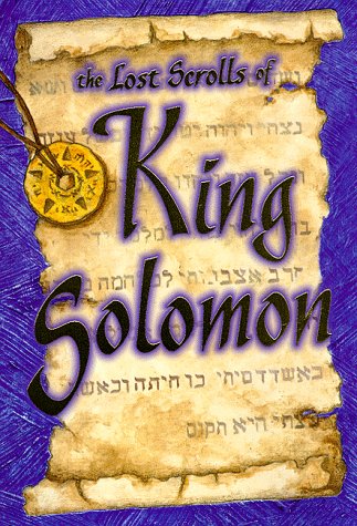 The Lost Scrolls of King Solomon by Richard Behrens