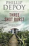 Three Shot Burst: Severn House Publishers (A Foggy Moskowitz Mystery) by Phillip DePoy
