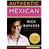 Authentic Mexican 20th Anniversary Ed: Regional Cooking from the Heart of Mexico