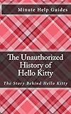 Hello Kitty The Remarkable Story Of Sanrio And The