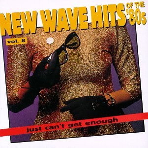 UPC 081227170127, Just Can&#39;t Get Enough: New Wave Hits Of The &#39;80s, Vol. 8