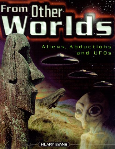 From Other Worlds Aliens Abductions And Ufos Hilary Evans