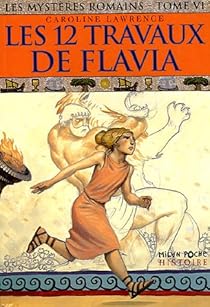 Les Mysteres Romains Tome 6 Les 12 Travaux De Flavia Babelio Les Mysteres Romains Tome 6 Les 12 Travaux De Flavia Babelio
