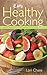 Easy Healthy Cooking: Healthy Recipes from the Paleolithic Diet and Superfoods by Lori Chase