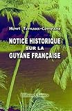 Notice historique sur la Guyane française (French Edition) by Henri Ternaux-Compans