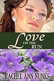 Love On The Run: (Deal For Love, Book 3) (Love Series)