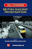 All Change: British Railway Privatisation