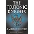 The Teutonic Knights: A Military History