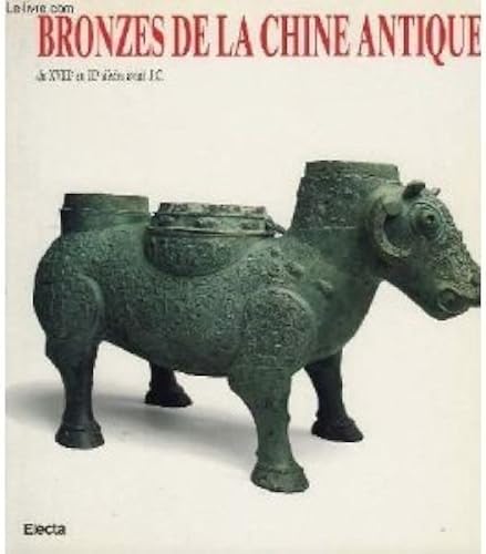 Download Bronzes de la Chine antique, du XVIII au III siècle avant J.C. PDF