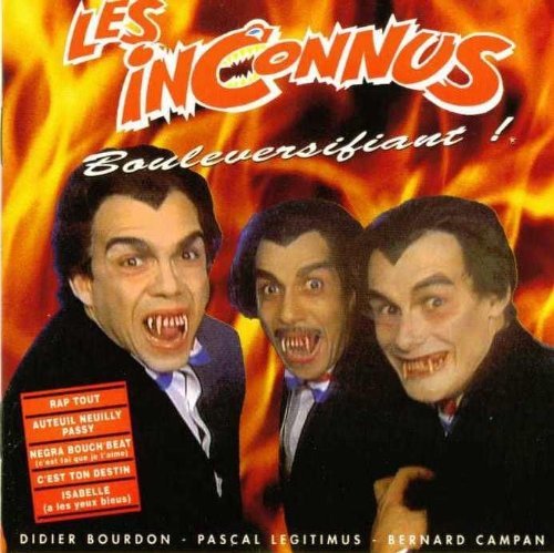Les Inconnus - Bouleversifiant - Zortam Music