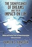 Image de The Significance of Dreams and Their Impact on Life: Biblical and Practical Tools for Dream Interpretation - Dream Journal Included