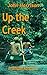 Up the Creek: An Amazon Adventure by John Harrison, Dervla Murphy