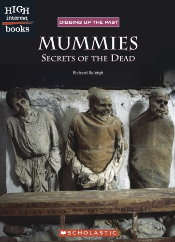 Mummies: Secrets of the Dead (High Interest Books: Digging Up the Past)