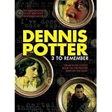 Dennis Potter - 3 to Remember
